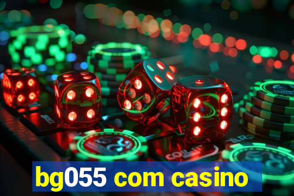 bg055 com casino